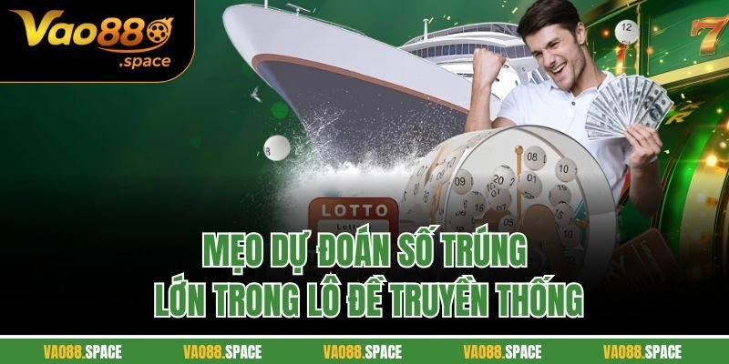 Mẹo dự đoán số trúng lớn trong lô đề truyền thống