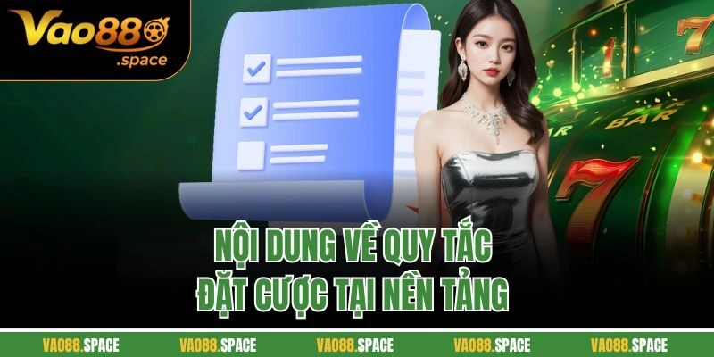 Nội dung về quy tắc đặt cược tại nền tảng 