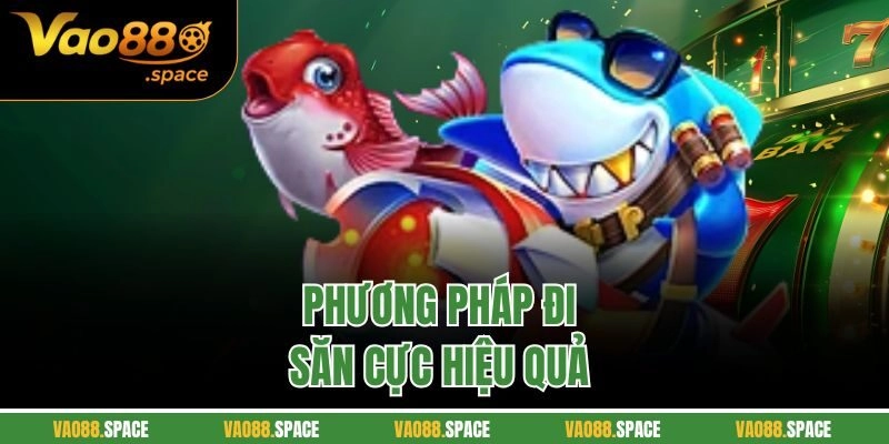 Phương pháp đi săn cực hiệu quả