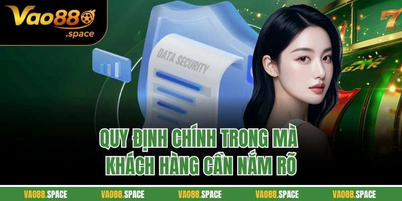 Quy định chính trong mà khách hàng cần nắm rõ