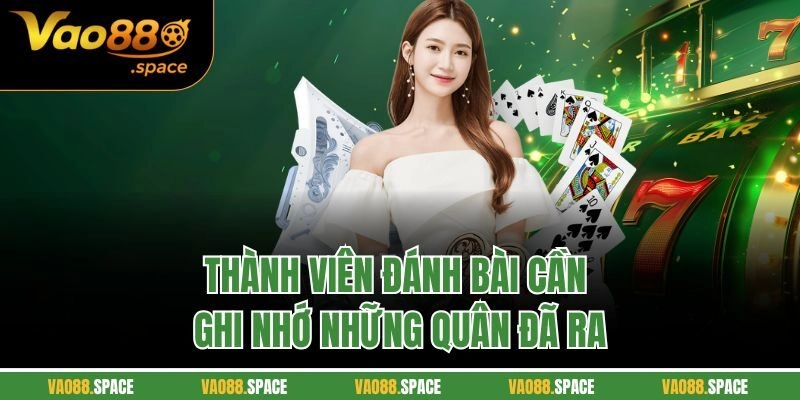Thành viên đánh bài cần ghi nhớ những quân đã ra