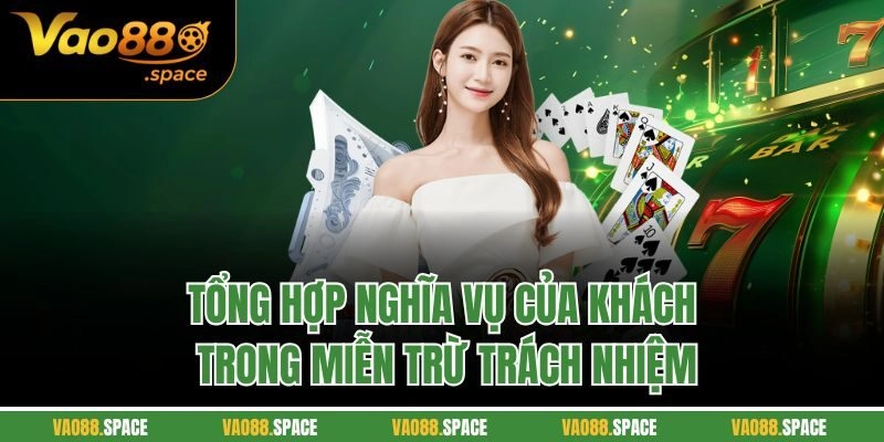 Tổng hợp nghĩa vụ của khách trong miễn trừ trách nhiệm